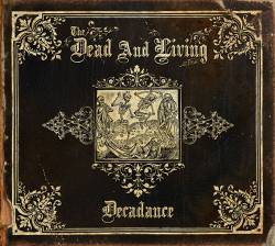 The Dead And Living : Decadance
